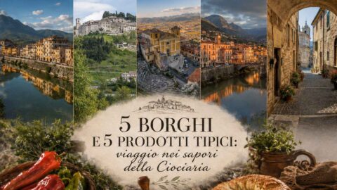 5 borghi e 5 prodotti tipici: viaggio nei sapori della Ciociaria