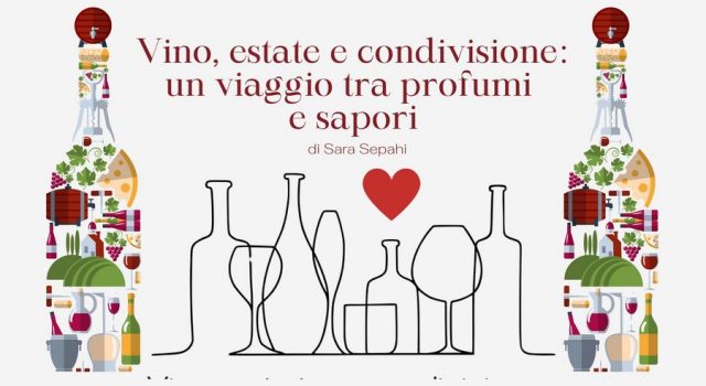 Vino, estate e condivisione un viaggio tra profumi e sapori